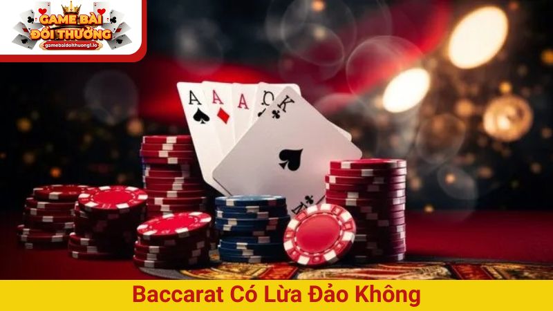 baccarat có lừa đảo không